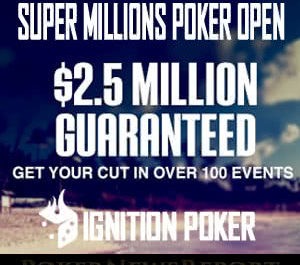 Ignition Poker Releases Super Millions Poker Open Details